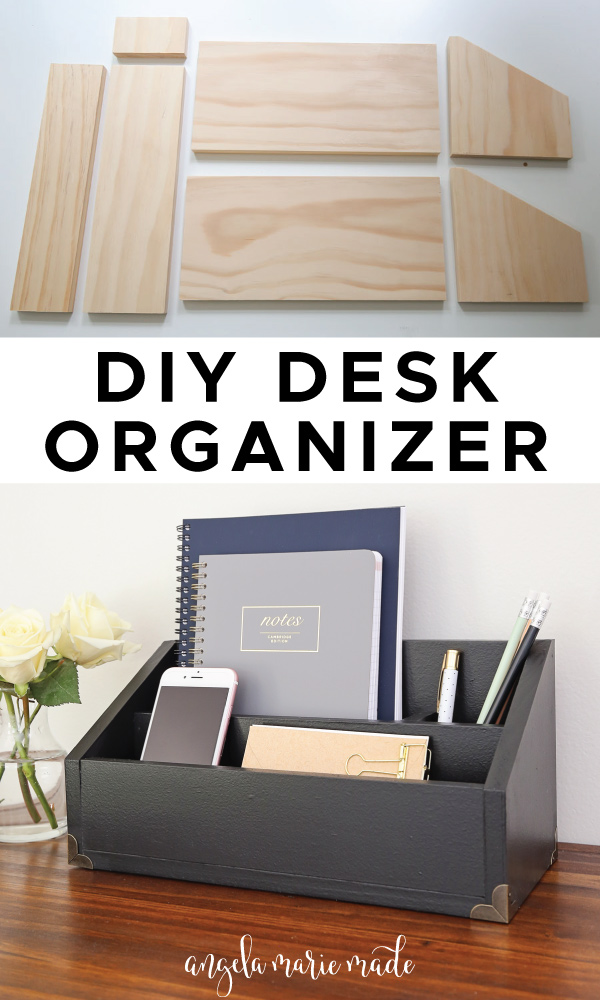 DIY Desk Organizer - Angela Marie Made