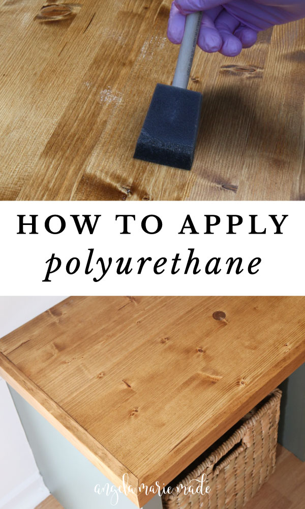 How to Apply Polyurethane to Wood - Angela Marie Made