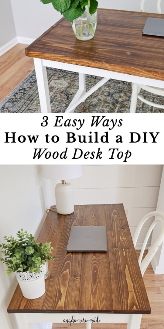 3 Easy Ways How to Build a DIY Wood Desk Top Angela Marie Made